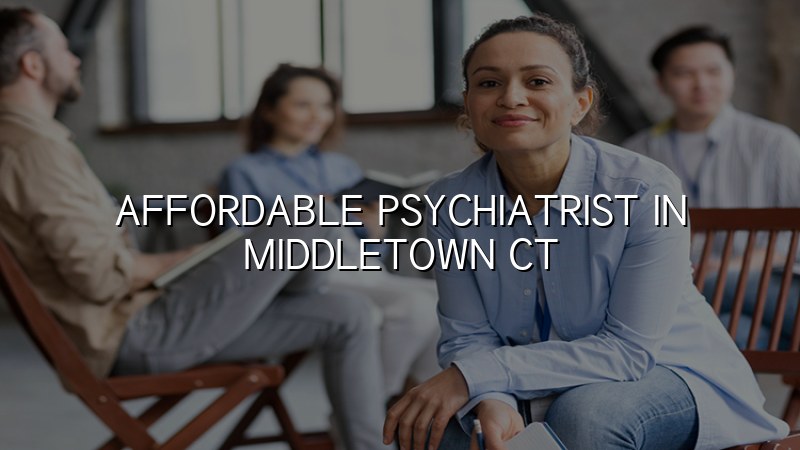 Adult psychiatric care in Middletown, CT