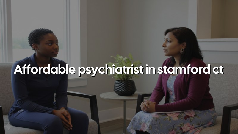 Adult psychiatric care for Stamford, CT residents