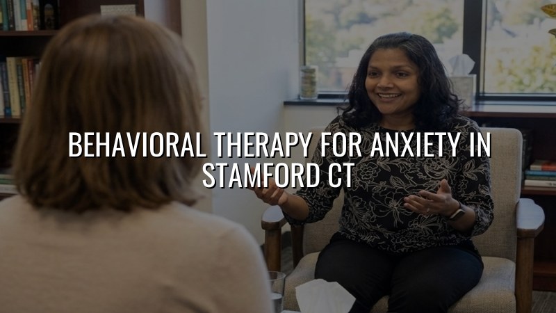 Adults seeking anxiety care through behavioral therapy in Connecticut