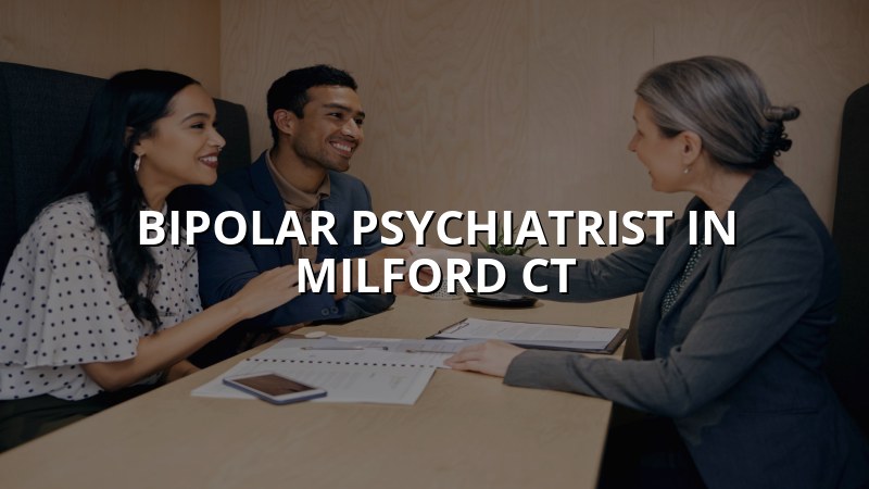 Bipolar disorder treatment in Milford CT