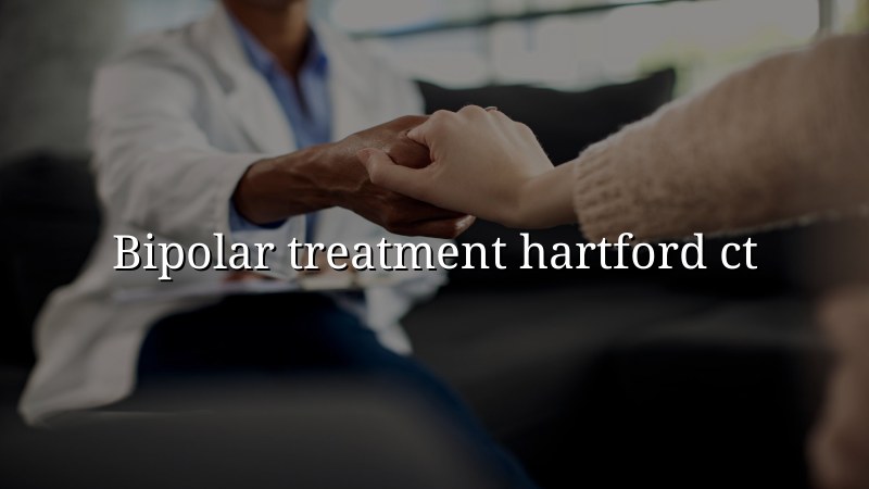 Bipolar disorder treatment in Hartford CT