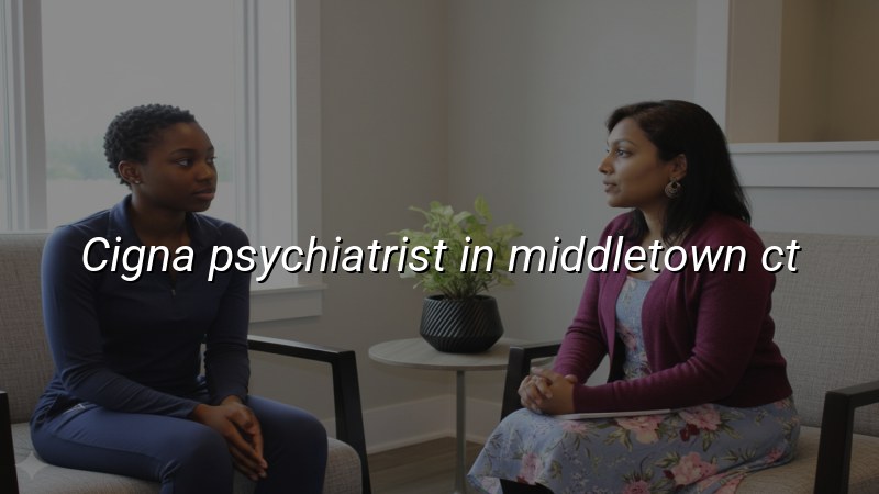 Adult psychiatry care for Middletown, CT patients