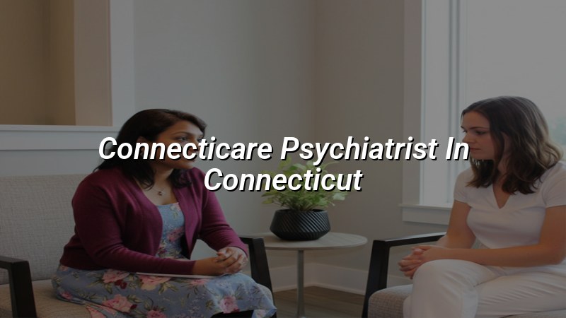 Adult psychiatric care in Connecticut