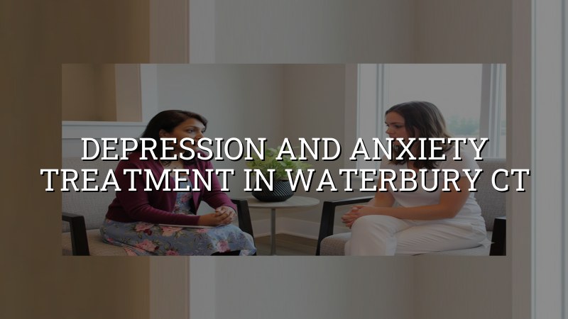 Adults seeking depression and anxiety care in Waterbury, CT