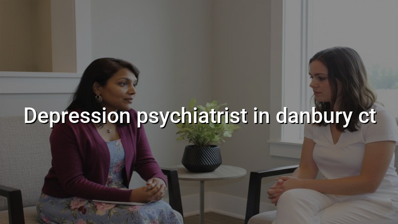 Depression care in Danbury CT