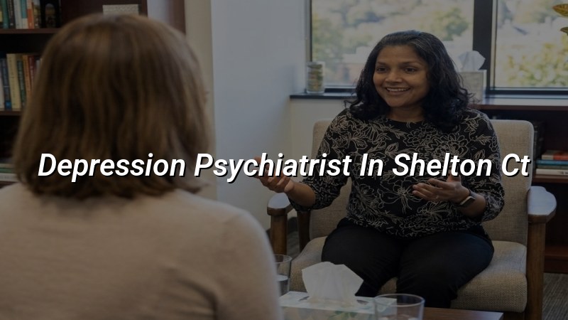 Depression care in Shelton CT