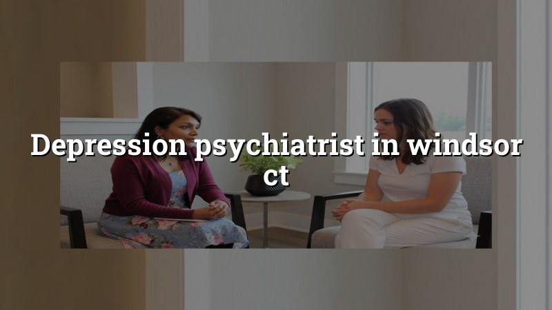 Depression care in Windsor CT