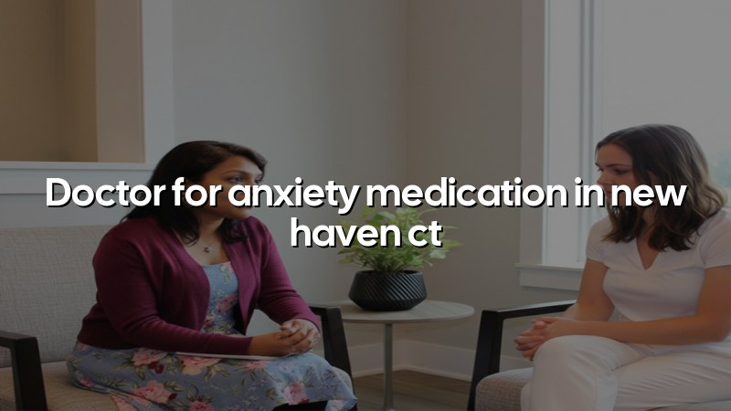 Adult anxiety medication care at Elite Health LLC in Connecticut