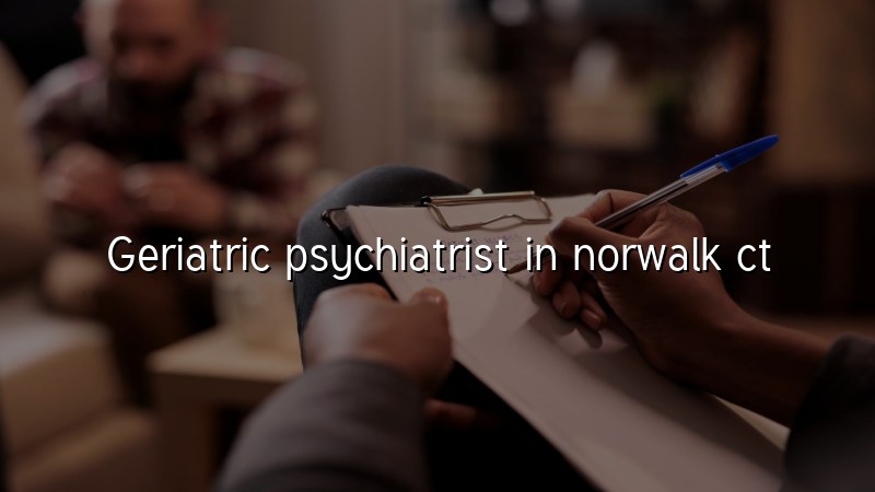 Older adult discussing psychiatric care in Norwalk, CT