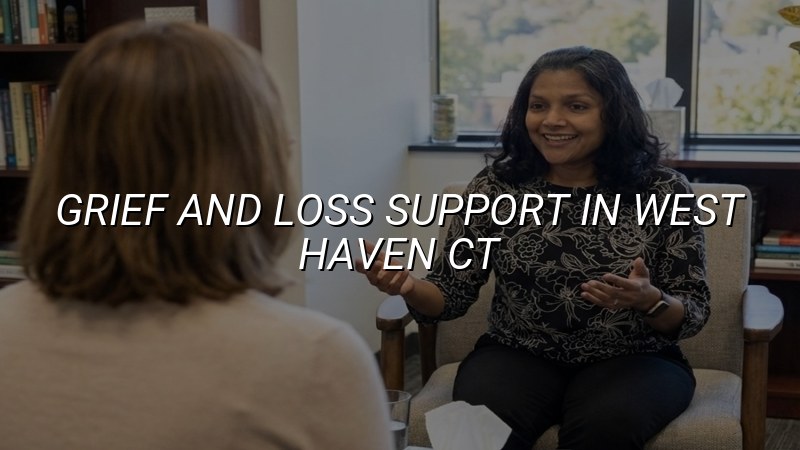 Adults seeking grief and loss support near West Haven, CT