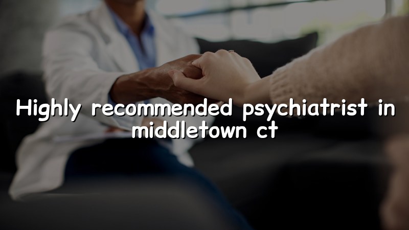 Adult psychiatric care available in Middletown, CT and across Connecticut