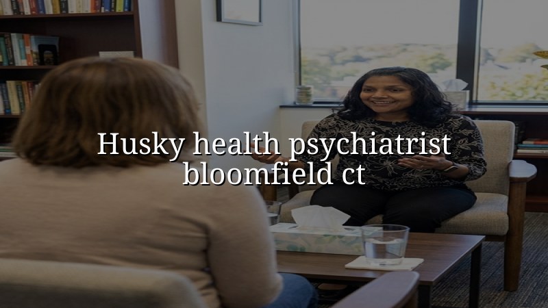 Husky Health Psychiatric Care in Bloomfield CT