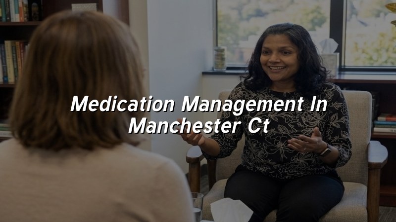 Medication Management Serving Manchester, CT