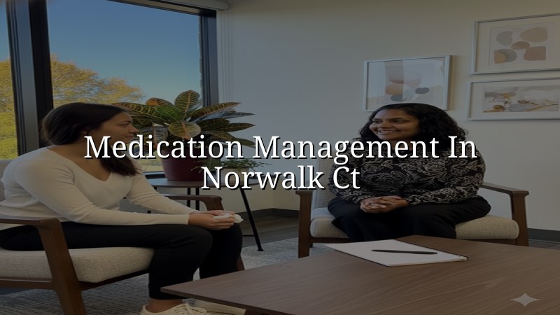 Medication Management in Norwalk, CT