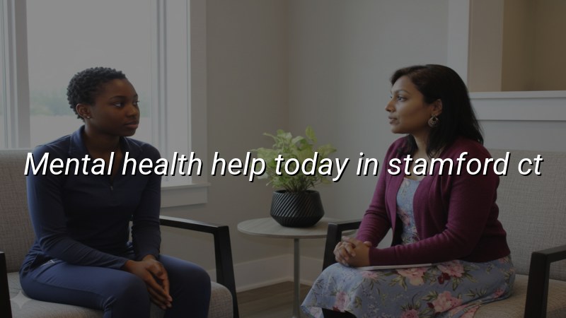 Adult psychiatric care support for Stamford, CT residents
