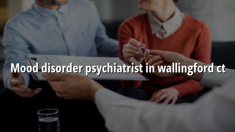 Mood Disorder Treatment for Wallingford, CT Residents