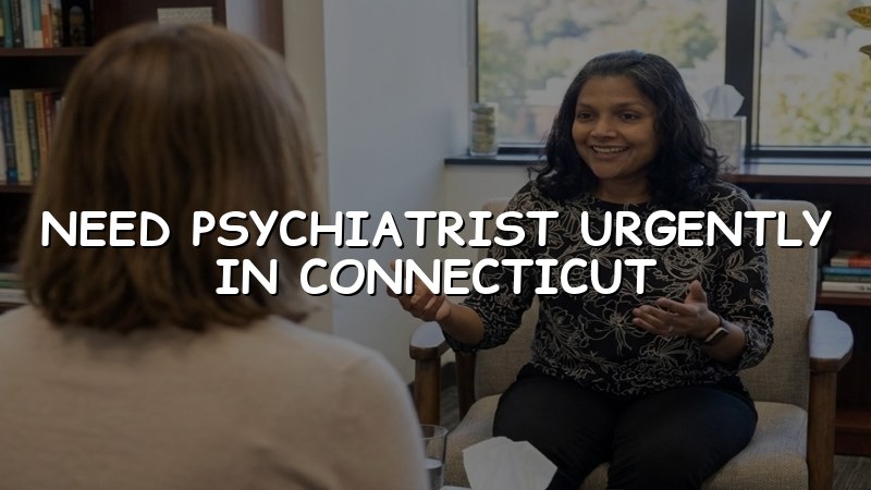 Adult psychiatric care for urgent needs in Connecticut