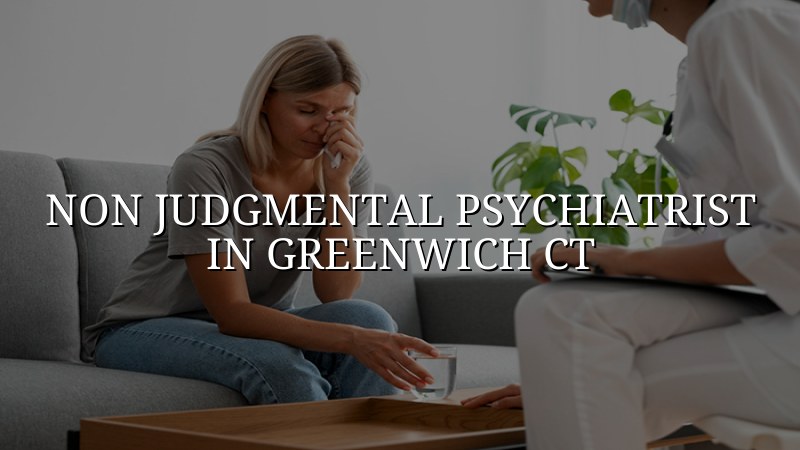 Adult psychiatric care for Greenwich, CT residents