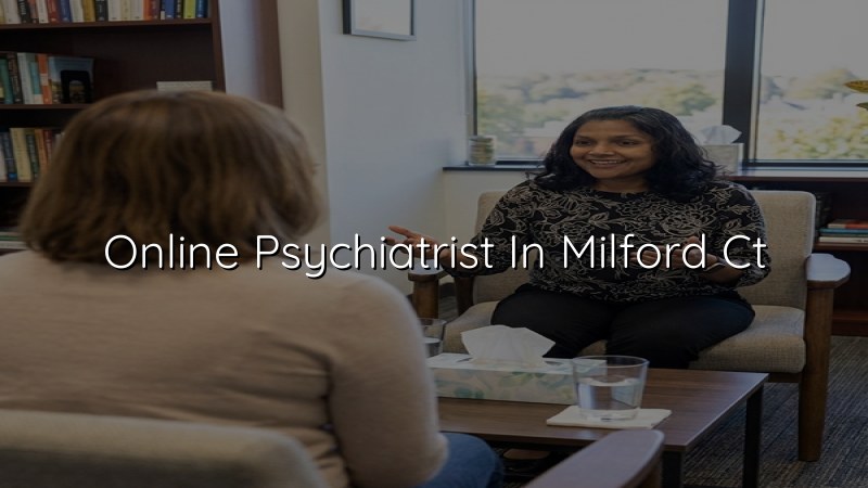 Adult telehealth psychiatry visit for Milford CT residents
