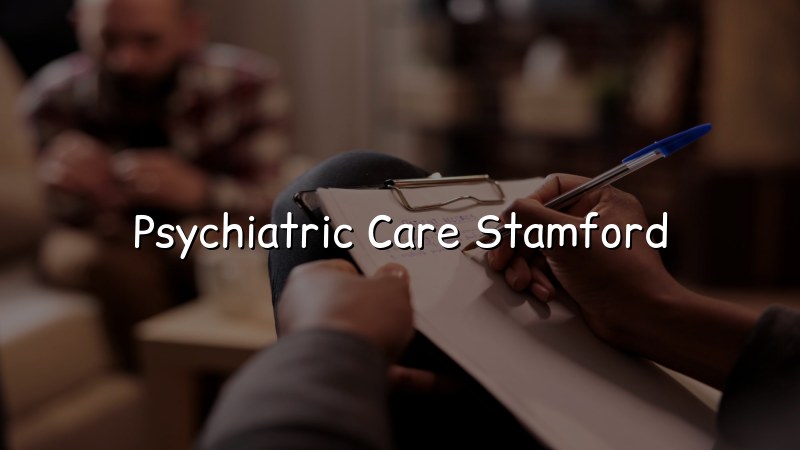 Psychiatric care in Stamford CT