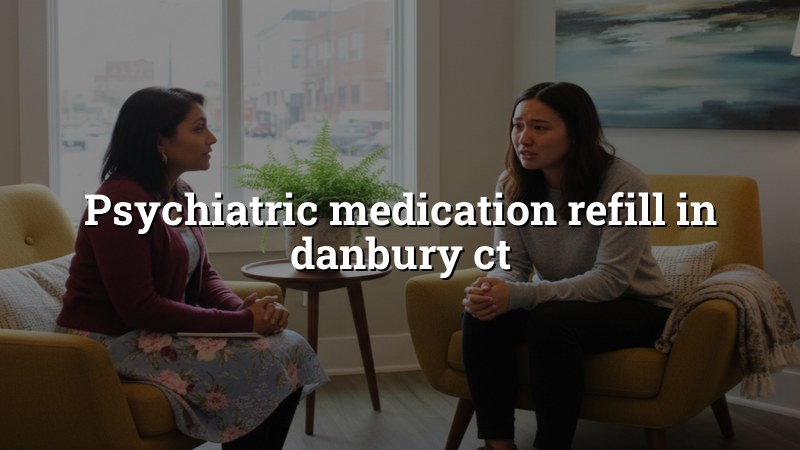 Adult psychiatric medication follow-up in Connecticut