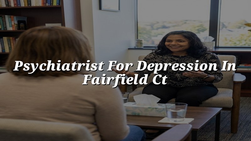 Adult depression care with a psychiatric APRN in Connecticut