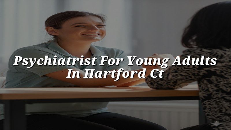Young adults receiving psychiatric care in Hartford, CT