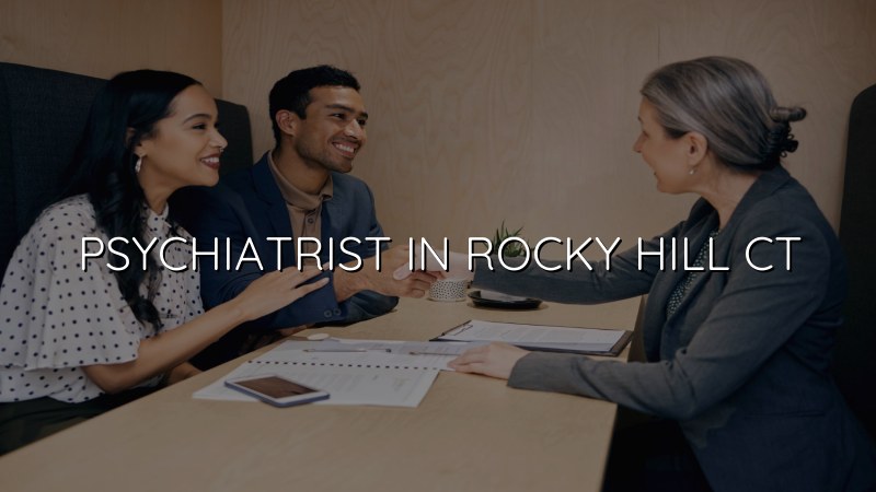 Psychiatrist Serving Rocky Hill, CT