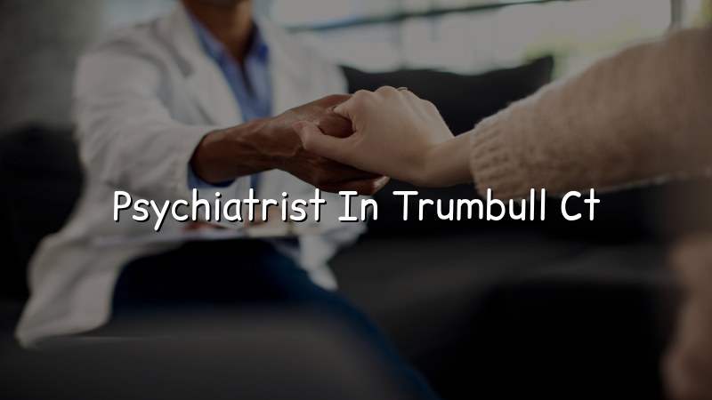 Psychiatrist serving Trumbull CT - Elite Health LLC