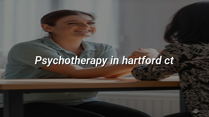 Adult psychotherapy services for Hartford area residents
