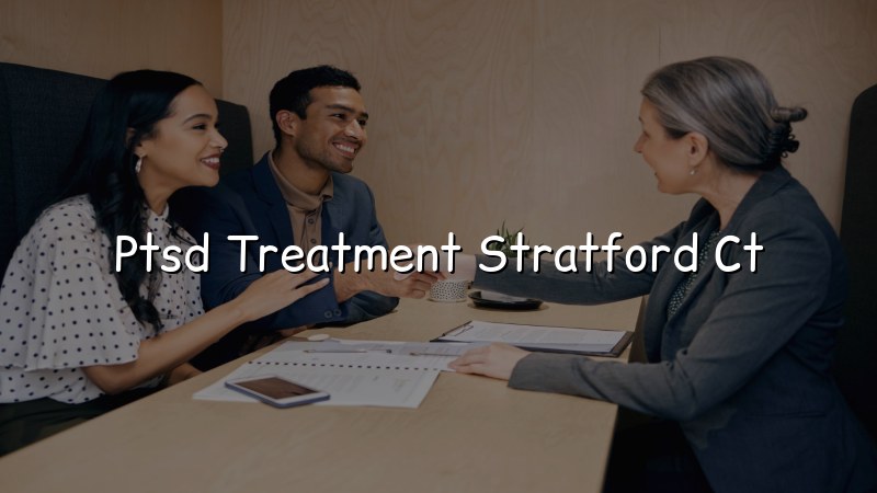 PTSD Treatment in Stratford, CT