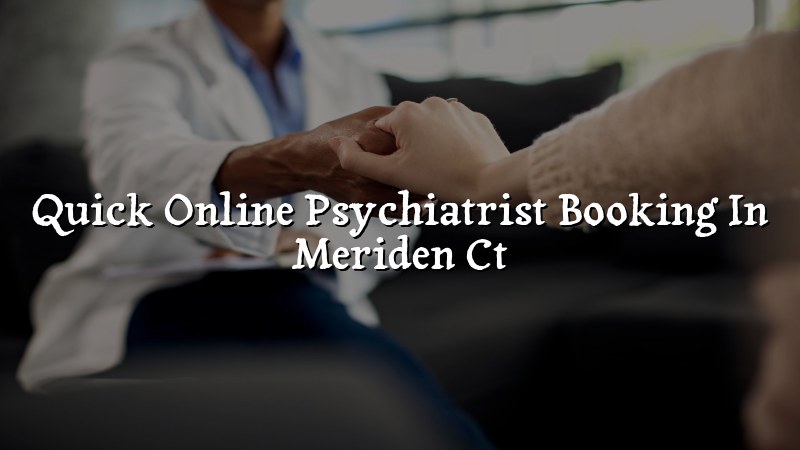 Adults booking a psychiatric appointment online in Connecticut