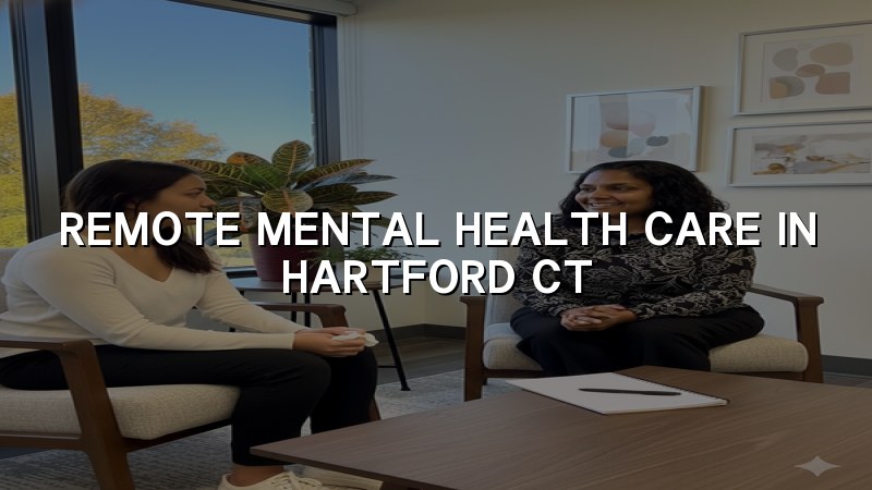 Adult telehealth psychiatric care for Hartford, CT residents