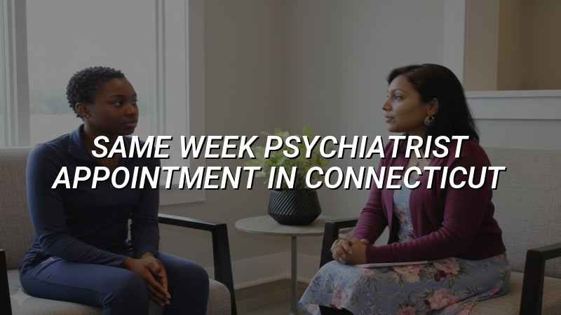Adult psychiatry appointment availability in Connecticut
