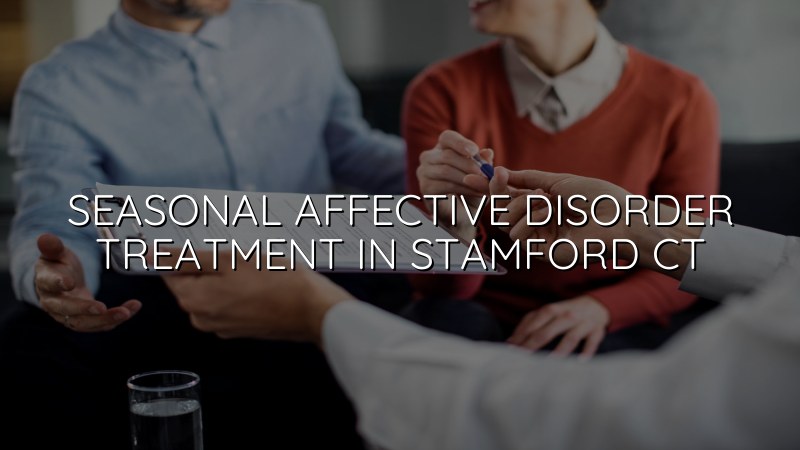 Adults seeking seasonal affective disorder treatment in Stamford, CT