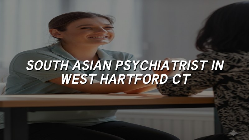 Adult psychiatry care for West Hartford residents in Connecticut