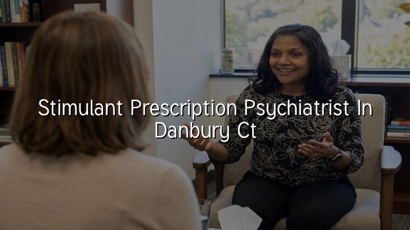 Adult psychiatric medication management for patients from Danbury, CT