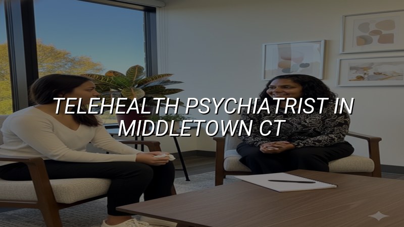 Adult telehealth psychiatry visit for a Connecticut patient