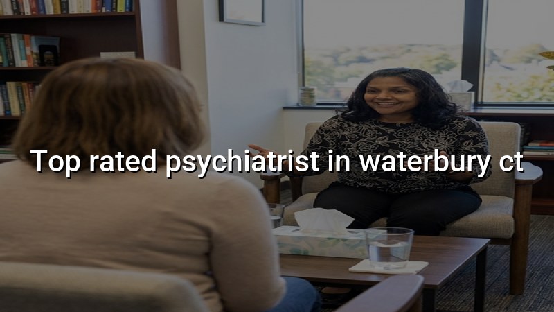 Adult psychiatric care for people in Waterbury, CT