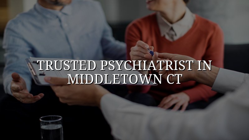 Adult psychiatric care for Middletown, CT residents
