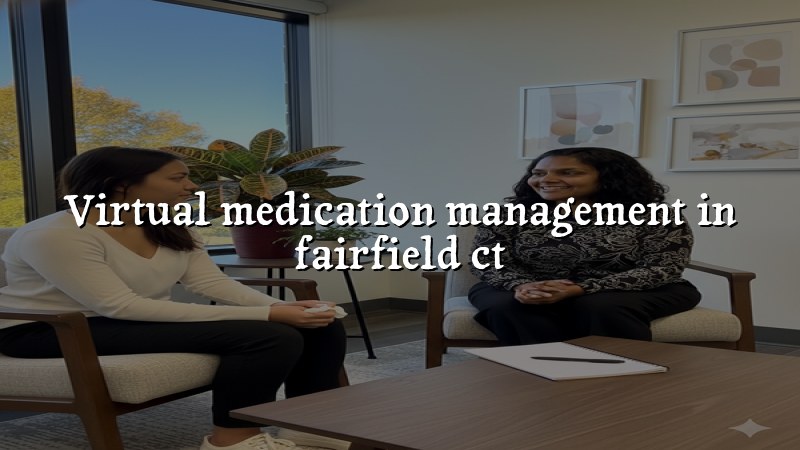 Virtual medication management for adults in Fairfield, CT