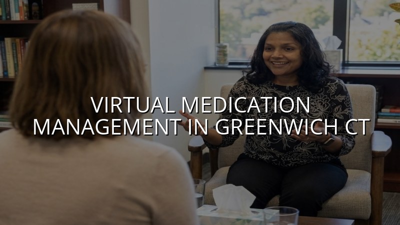 Adult telehealth medication management visit from Greenwich, CT