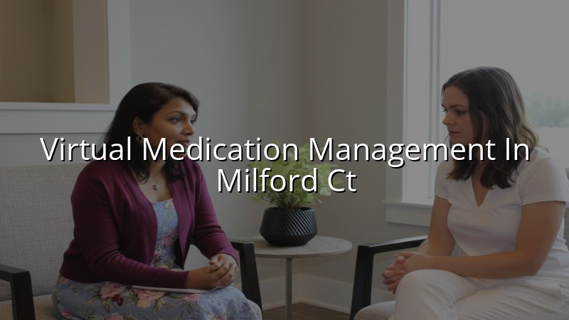 Adult telehealth medication management visit for a Connecticut patient