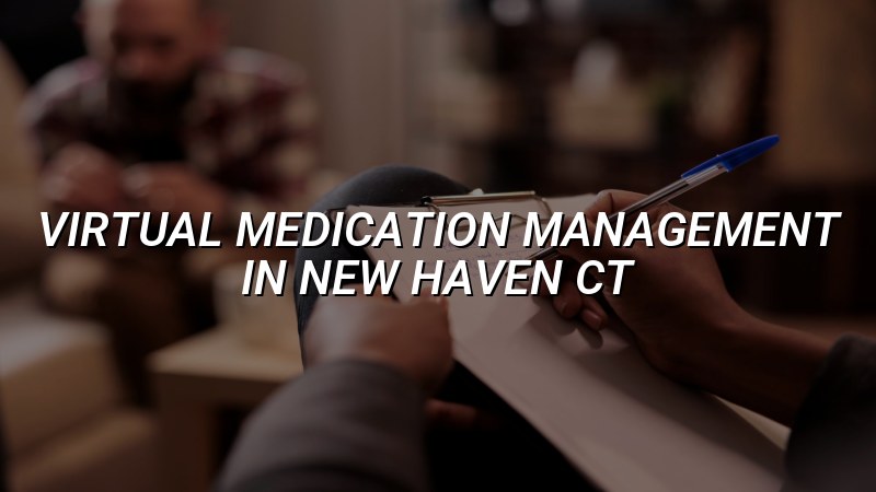 Virtual medication management for adults in New Haven, CT