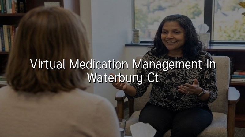 Virtual medication management for adults in Waterbury, CT